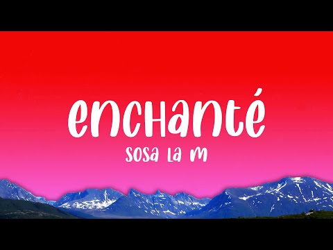Sosa La M - Enchanté (Lyrics) hallo ich bin sosa du siehst bisschen aus wie beyonce