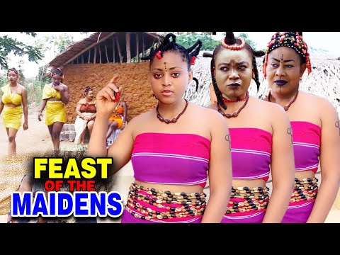 FEAST OF THE MAIDENS SEASON 1&2 "FULL MOVIE" - (Rachael Okonkwo) 2020 Latest Nollywood Epic Movie