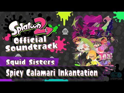 Spicy Calamari Inkantation (Squid Sisters) - Splatoon 2 Soundtrack Video