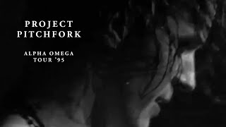 PROJECT PITCHFORK - Alpha Omega Tour &#39;95 | Remastered
