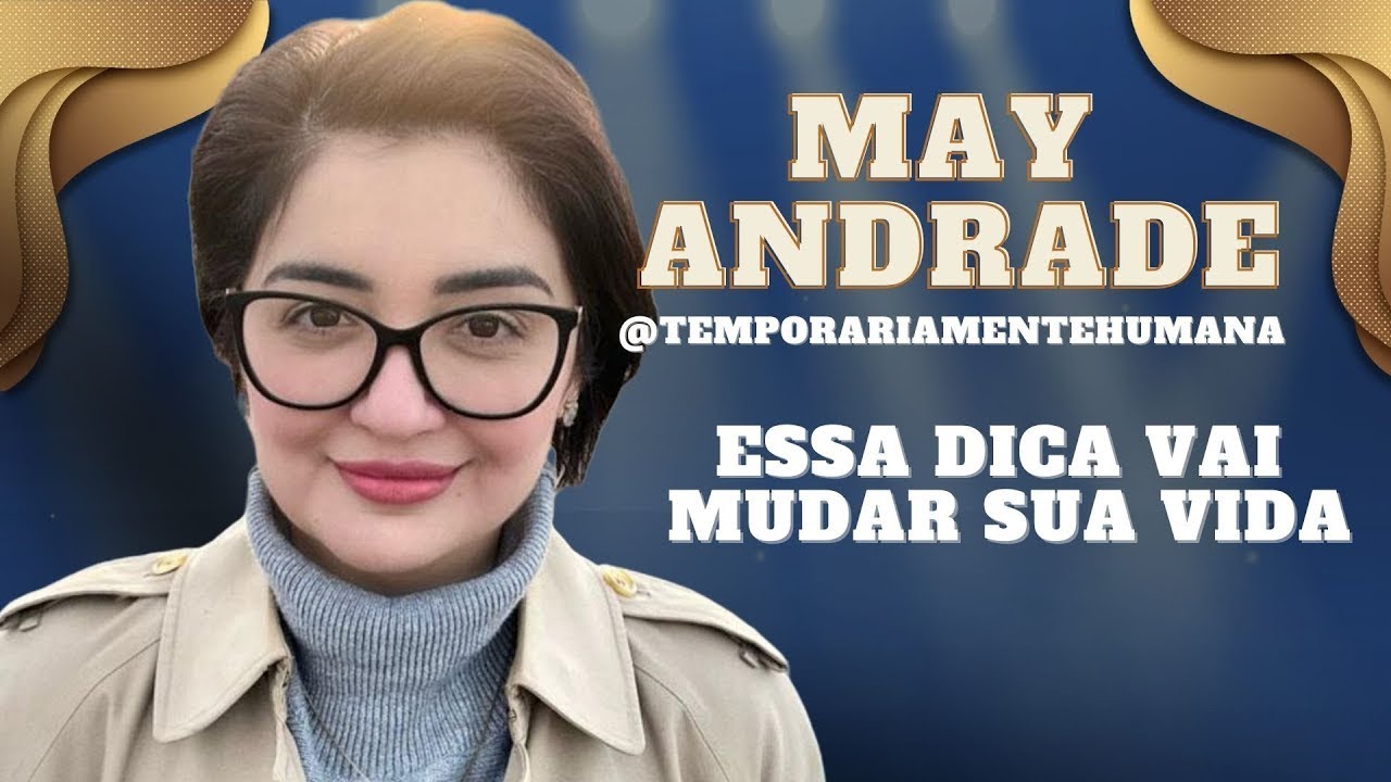 Dicas Valiosas Que Vão Impactar a Sua Vida | Entrevista com May Andrade (Por Davi Lemos )