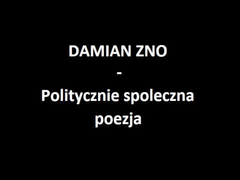 Damian ZNO - Politycznie spoleczna poezja