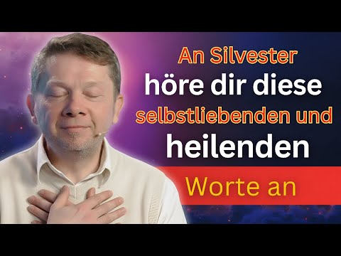 Höre heute Abend selbstliebende, heilende Worte und schlafe entspannt ein - Eckhart Tolle