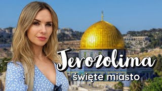 Najbardziej mistyczne miasto na świecie - JEROZOLIMA