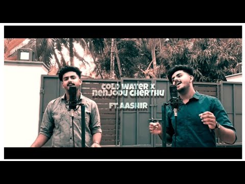 Cold water X nenjodu cherthu || cover || ft.aashir