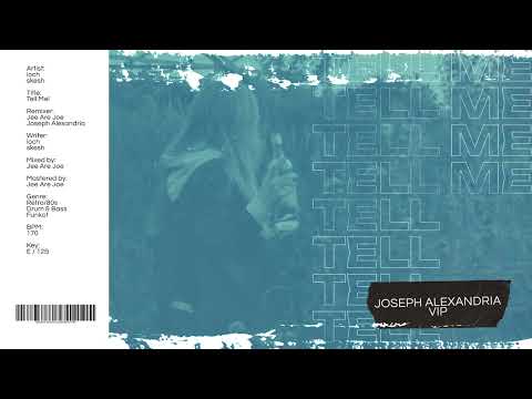 loch x skesh - Tell Me! (Jee Are Joe Remix) [Joseph Alexandria VIP]
