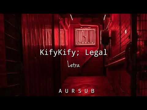 Kifykify, kidd samu - LEGAL  (Letra)