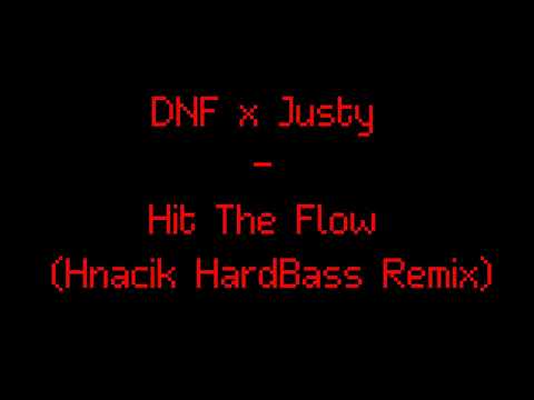 DNF x Justy - Hit The Flow (Hnacik HardBass Remix)
