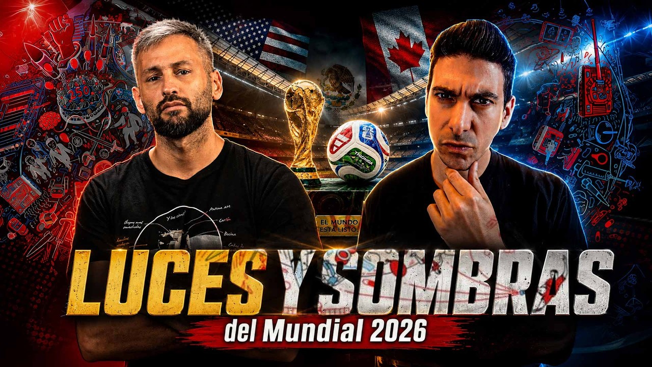 LUCES Y SOMBRAS del Mundial 2026