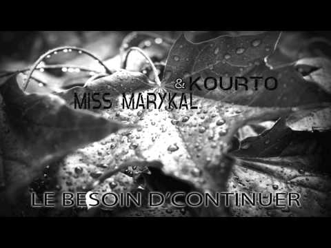Miss Marykal & Kourto - Le besoin d'continuer