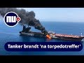 Grote brand op tanker na mogelijke torpedo-aanval in Golf van Oman | NU.nl