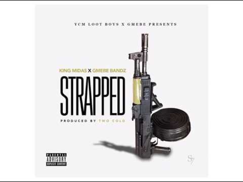 Gmebe Bandz x King Midas - "Strapped" (Ebe Bandz)