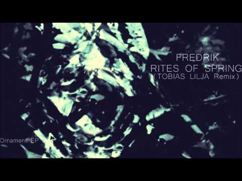 Fredrik  - Rites of Spring (Tobias Lilja Remix)