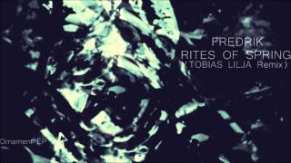 Fredrik  - Rites of Spring (Tobias Lilja Remix)