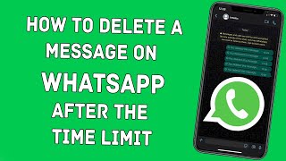 How to delete whatsapp messages for everyone after long time?