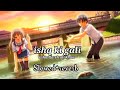 Ishq Ki Gali Slowed Reverb Song Rahat Fateh Ali Khan Reverb Zone