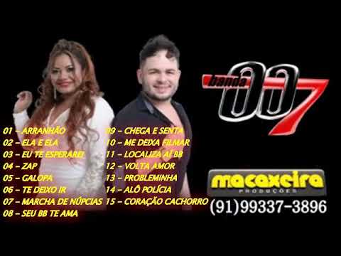 (ARROCHA) BANDA 007 - AS 15 MÚSICAS MAIS TOCADAS