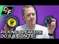 DO S DON Ts Picking Amazing Sounding Speakers