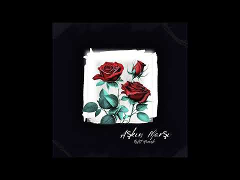 Rafat Hasanlı - Aşkın Marşı