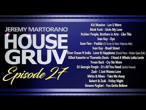 HOUSE GRUV Episode 27 - 💯House Music DJ Mix - Funky House 💯 - Jeremy Martorano