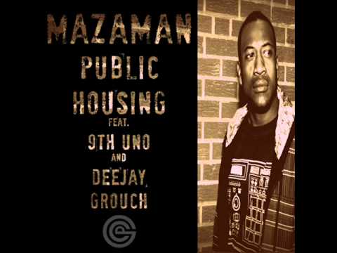 MazaMan - Public Housing Remix feat. 9th Uno & DJ Grouch