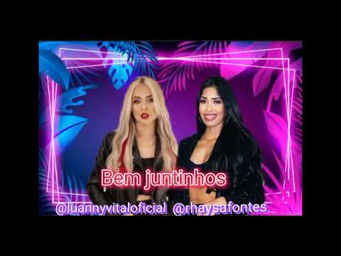 Bem juntinhos - Luanny vital, Rhaysa Fontes