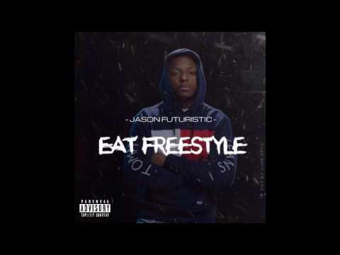 Jason Futuristic - Eat  ( Freestyle )