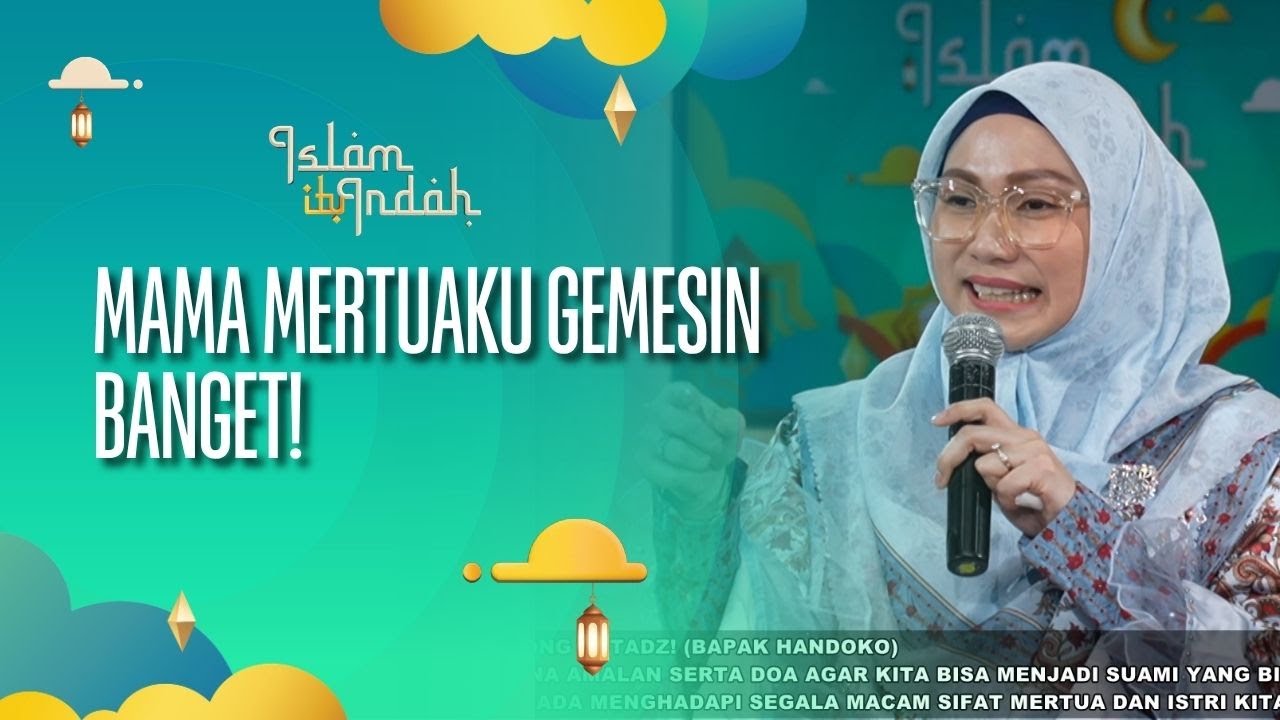 Mama Mertuaku Gemesin Banget! - ISLAM ITU INDAH (28/09/26) P3