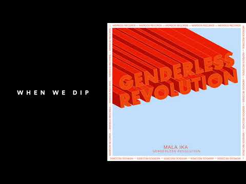 Premiere: Mala Ika - Genderless Revolution [Weirdos]