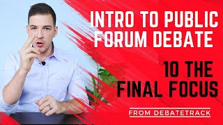 10 The Final Focus Speech - Public Forum Debate Essentials Course
