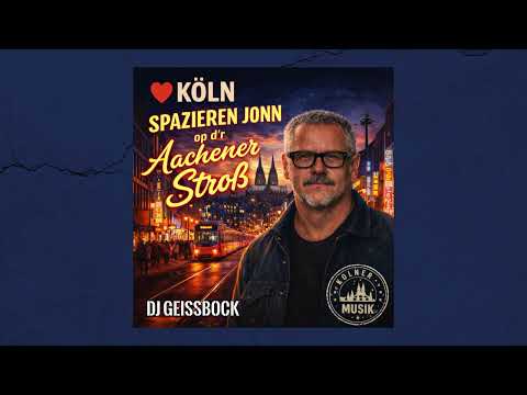 Spazieren jonn op d’r Aachener Stroß (DJ Geissbock) 2026