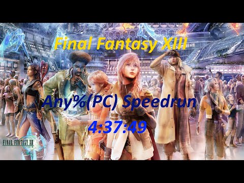 Final Fantasy XIII Any% - 4:37:49 (WR from Feb 7, 2021 - Oct 17, 2021)