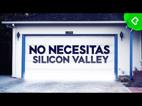 No necesitas estar en Silicon Valley