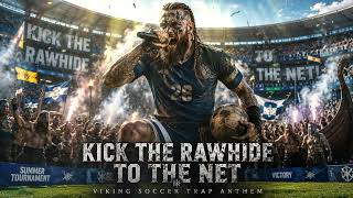 Download lagu KICK THE RAWHIDE TO THE NET ⚽🔥 | Epic Viking Soccer Trap Anthem 2026 mp3
