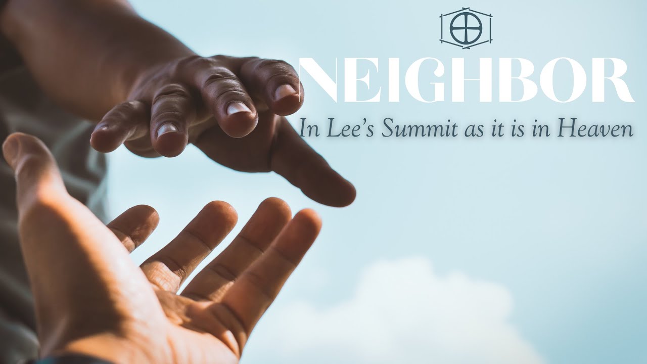 Neighbor: In Lee's Summit as it is in Heaven: Loving your Enemies