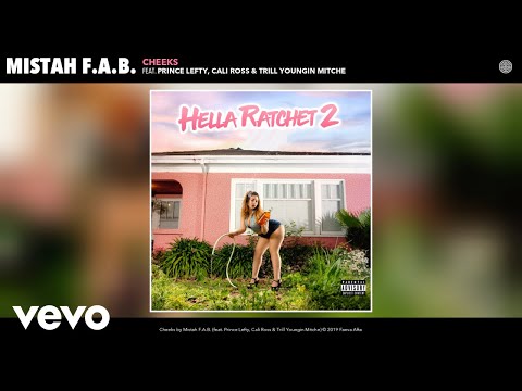 Mistah F.A.B. - Cheeks (Audio) ft. Prince Lefty, Cali Ross, Trill Youngin Mitche
