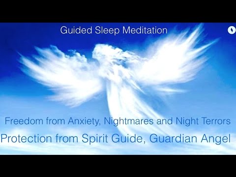 Sleep Meditation for Anxiety, Nightmares and Night Terrors | Spirit Guide, Guardian Angel Protection