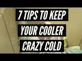 7 Tips To Keep Your Cooler CRAZY Cold