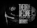 Theory Of Core – Podcast #4 Mixed By Dimanix ...
