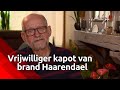 Vrijwilliger Henk van Helvert is kapot van de brand op landgoed Haarendael