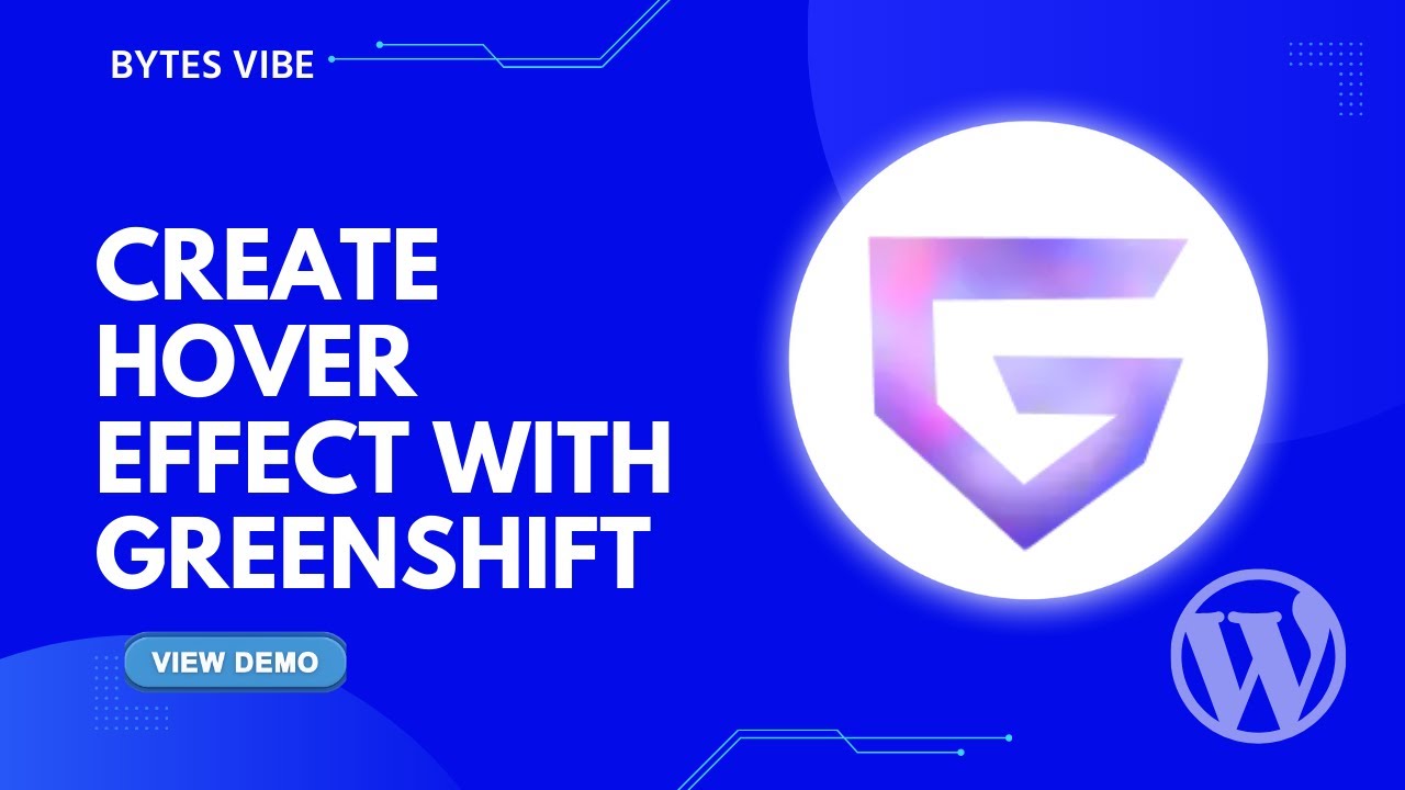How to Create Hover Effect in WordPress with Greenshift Plugin - Bytes Vibe