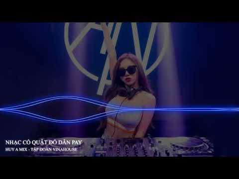 NHẠC CỔ LÀM KHỔ DÂN BAY - D. HUY MIX || TẬP ĐOÀN VINAHOUSE