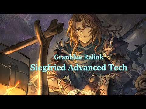 Siegfried Advanced Combos and Techniques - Granblue Fantasy: Relink