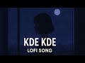 Kde Kde Slow Lofi Song Reverbed Harvi X Adaa Khan