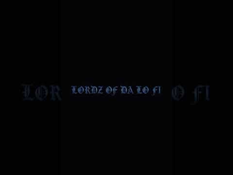 LORDZ OF DA LO FI