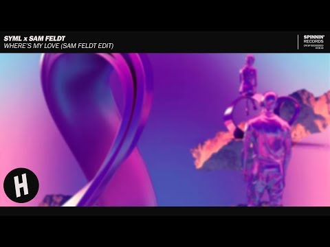 SYML x Sam Feldt  - Where's My Love (Sam Feldt Extended Edit)