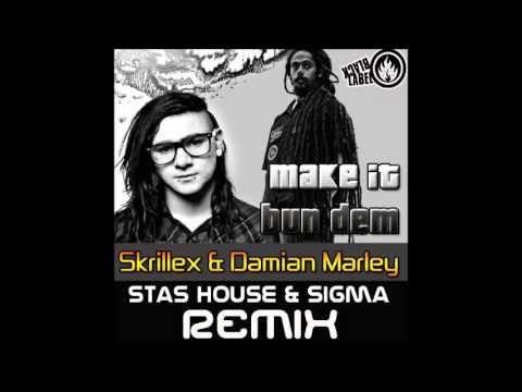 Skrillex & Damian Marley Make It Bun Dem (Stas House & Sigma Remix)
