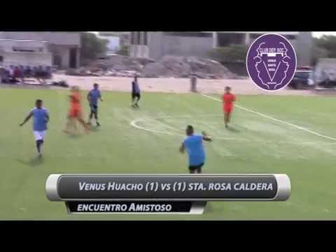 VENUS HUACHO (1) vs (1) STA. ROSA CALDERA - AMISTOSO 2015.