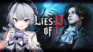 【Lies of P】#2 美少年を操る成人女性大丈夫かな？ピノキオの物語が反転した世界で、ダークファンタジーなソウルライク！【ゲーム実況/初見プレイ】