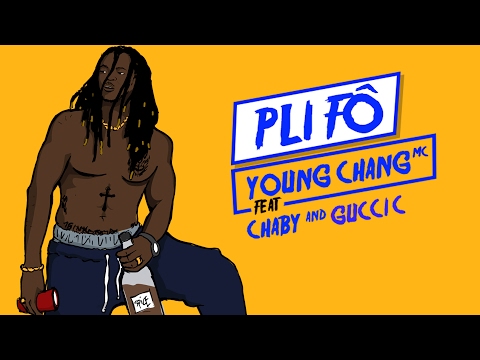 Young Chang Mc - Pli Fô (Feat Chaby & Gucci C) (Lyrics Video)
